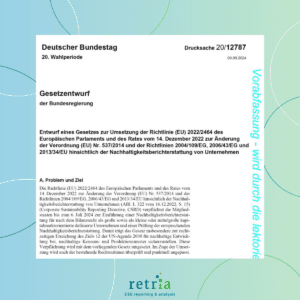Gesetzesentwurf des Deutschen Bundestages zur Umsetzung der EU-Richtlinie 2022/2464 hinsichtlich der Nachhaltigkeitsberichterstattung von Unternehmen (Drucksache 20/12787, 09.09.2024).