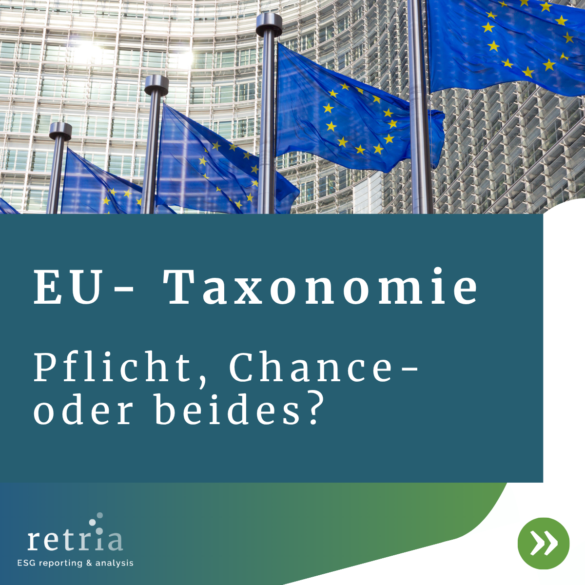 EU-Taxonomie: Pflicht, Chance oder beides? EU-Flaggen vor einem modernen Glasgebäude mit dem Text 'EU-Taxonomie: Pflicht, Chance oder beides?' und dem Logo von retria ESG reporting & analysis.