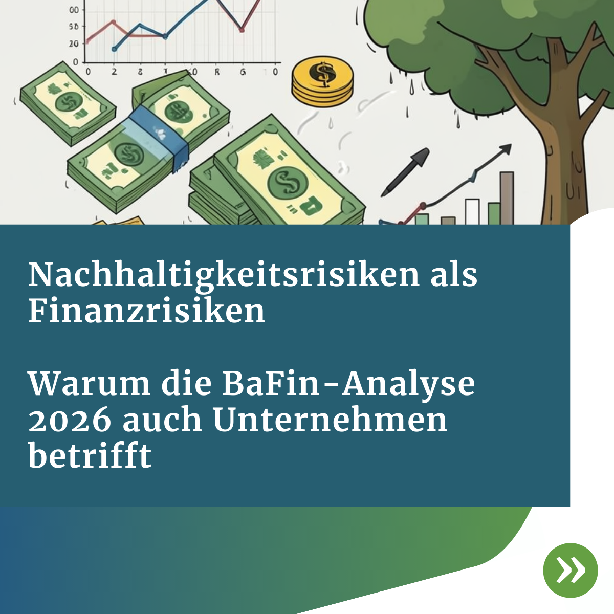 Illustration zu Nachhaltigkeitsrisiken als Finanzrisiken mit Geldscheinen, Diagrammen und einem trockenen Baum – Hinweis auf BaFin‑Analyse 2026 für Unternehmen.